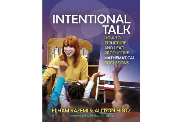 Intentional Talk - How To Structure and Lead Productive Mathematical Discussions