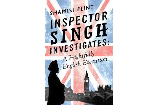 Inspector Singh Investigates: A Frightfully English Execution - Number 7 in series