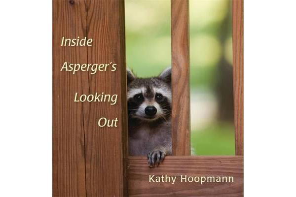 Inside Asperger's Looking Out