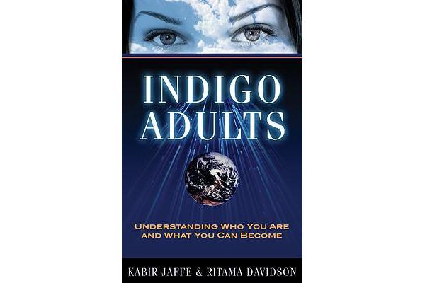 Indigo Adults - Understanding Who You are and What You Can Become