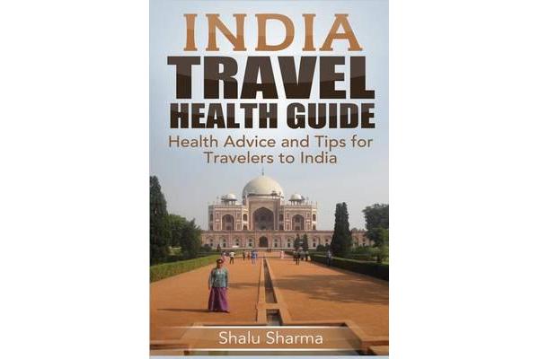 India Travel Health Guide - Health Advice and Tips for Travelers to India