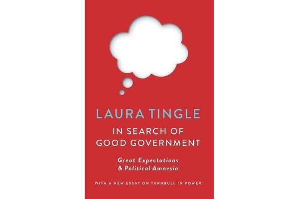 In Search of Good Government - Great Expectations & PoliticalAmnesia