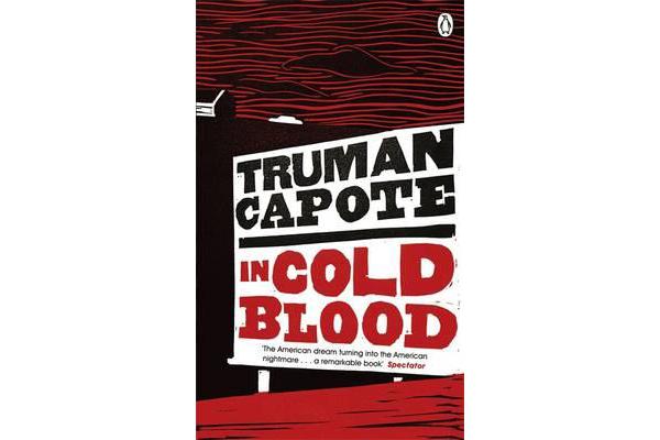 In Cold Blood - A True Account of a Multiple Murder and its Consequences