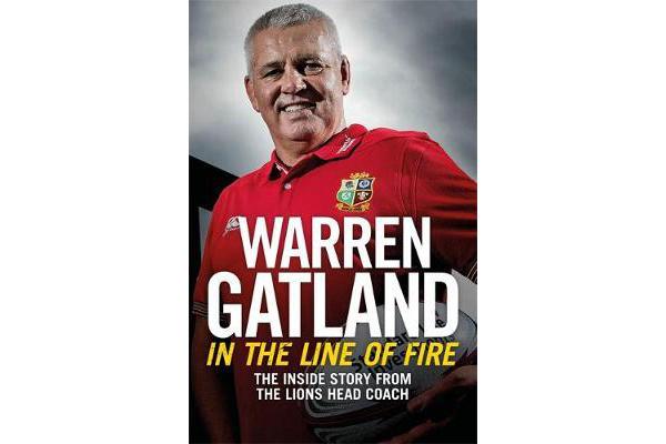 In the Line of Fire - The Inside Story from the Lions Head Coach