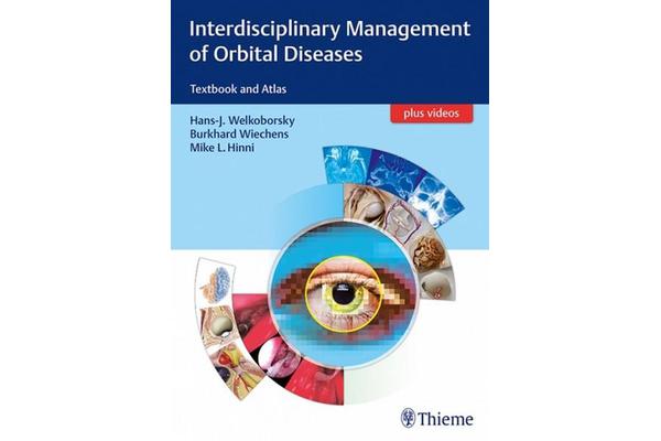 Interdisciplinary Management of Orbital Diseases - Textbook and Atlas