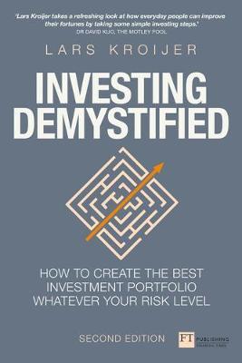 Investing Demystified: How to create the best investment portfolio whatever your risk level