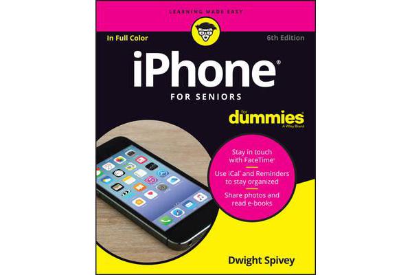 Iphone for Seniors for Dummies, 6th Edition