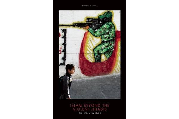 Islam Beyond the Violent Jihadis - An Optimistic Muslim Speaks