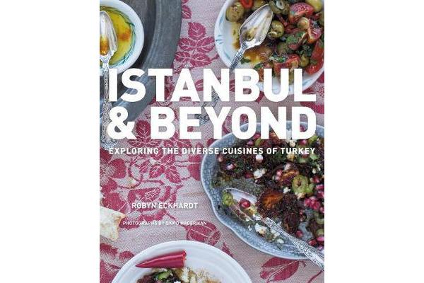 Istanbul and Beyond - Exploring the Diverse Cuisines of Turkey