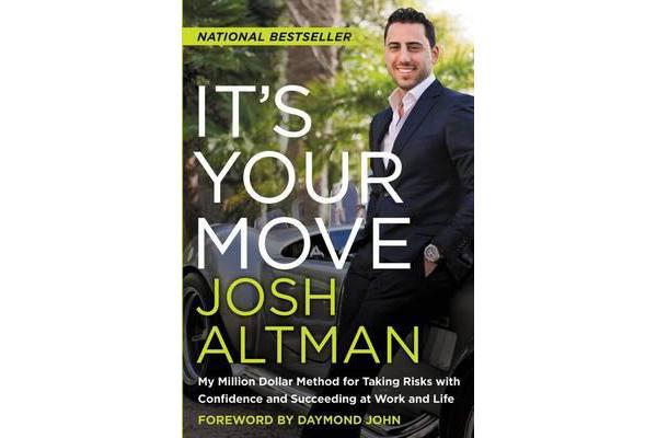 It's Your Move - My Million Dollar Method For Taking Risks With Confidence And Succeeding At Work And Life