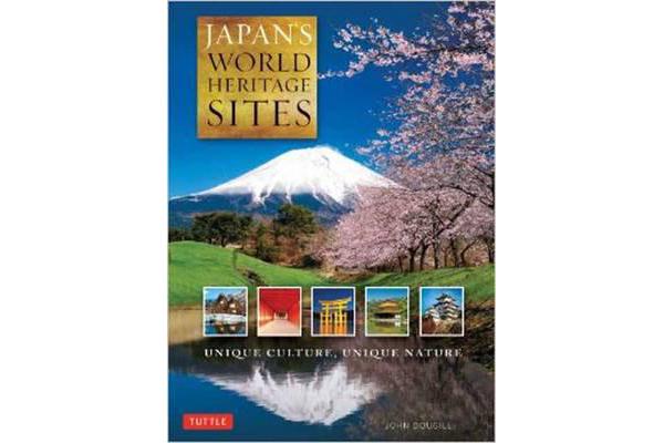 Japan's World Heritage Sites - Unique Culture, Unique Nature