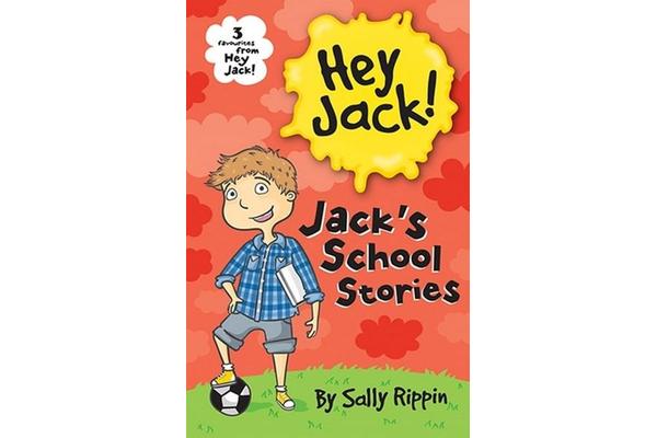 Jack's School Stories - Three favourites from Hey Jack!