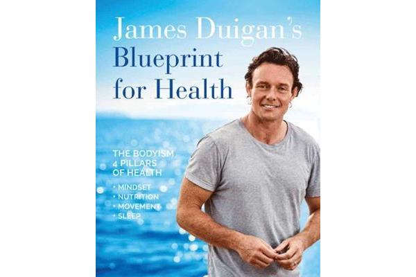 James Duigan's Blueprint for Health - The Bodyism 4 Pillars of Health: Nutrition, Movement, Mindset, Sleep