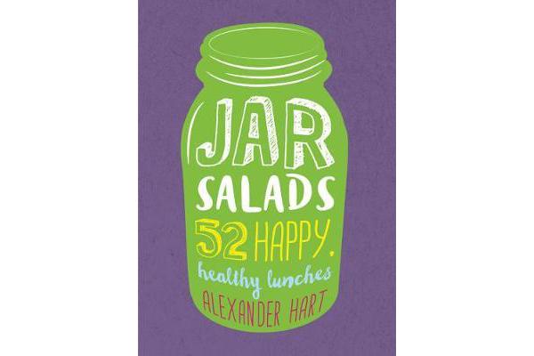 Jar Salads - 52 happy, healthy lunches