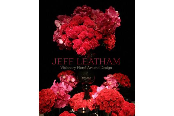 Jeff Leatham - Revolutionary Floral Art and Design