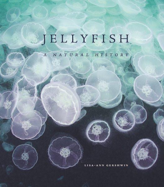 Jellyfish : A Natural History