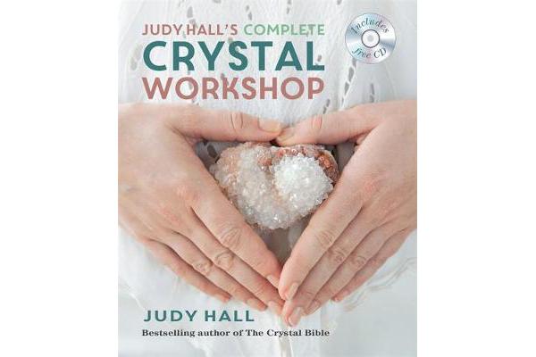 Judy Hall's Complete Crystal Workshop