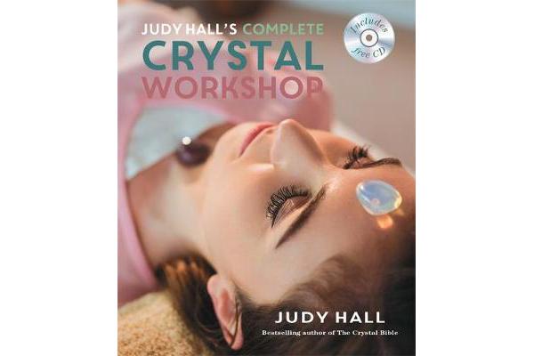 Judy Hall's Complete Crystal Workshop