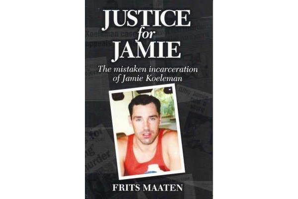 Justice for Jamie - The mistaken incarceration of Jamie Koeleman