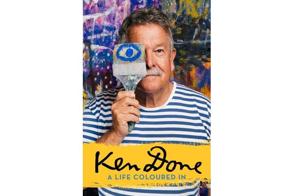 Ken Done - A Life Coloured In