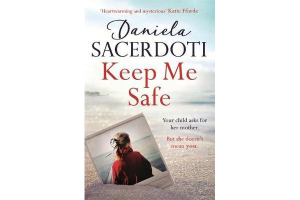 Keep Me Safe - Be swept away by this breathtaking love story with a heartbreaking twist