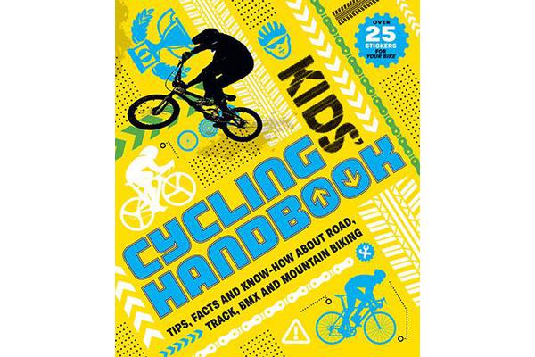 Kids' Cycling Handbook - Tips, Facts and Know-How about Road, Track, BMX and Mountain Biking