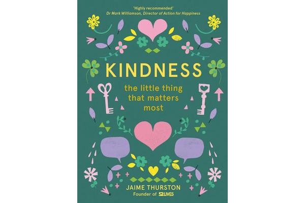 Kindness - The Little Thing That Matters Most