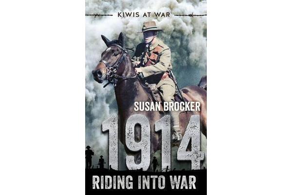 Kiwis at War - 1914 Riding into War