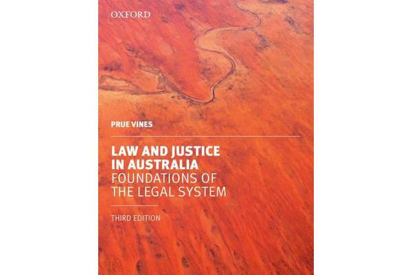 Law and Justice in Australia - Foundations of the Legal System