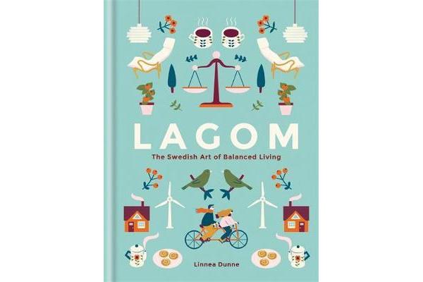 Lagom - The Swedish Art of Balanced Living