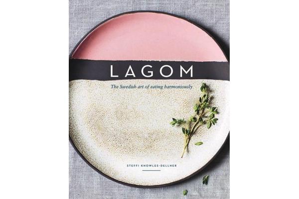 Lagom - The Swedish art of eating harmoniously