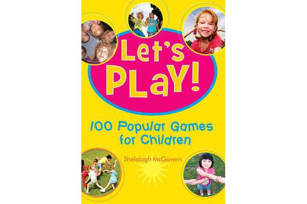 Let'S Play! - 100 Popular Games for Children