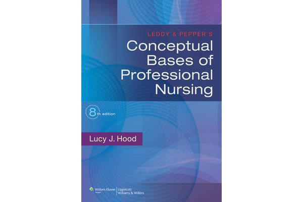 Leddy & Pepper's Conceptual Bases of Professional Nursing