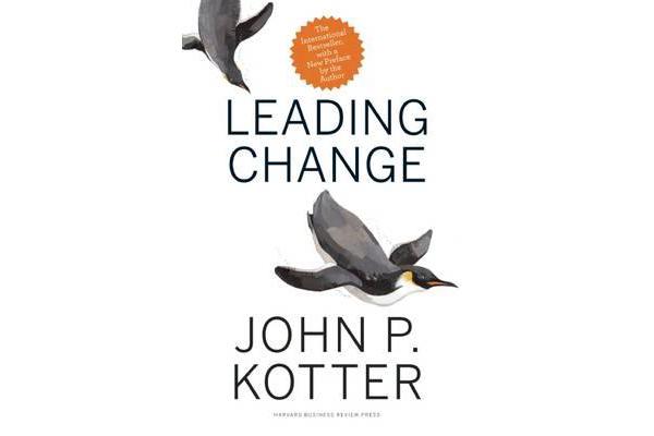 Leading Change, With a New Preface by the Author