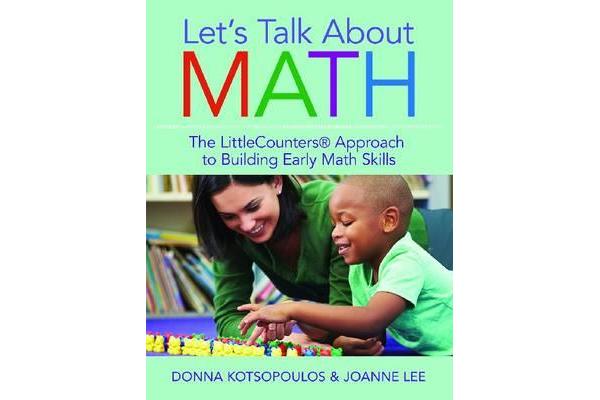 Let's Talk About Math - The LittleCounters (R)  Approach to Building Early Math Skills