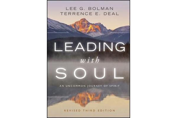 Leading with Soul - An Uncommon Journey of Spirit