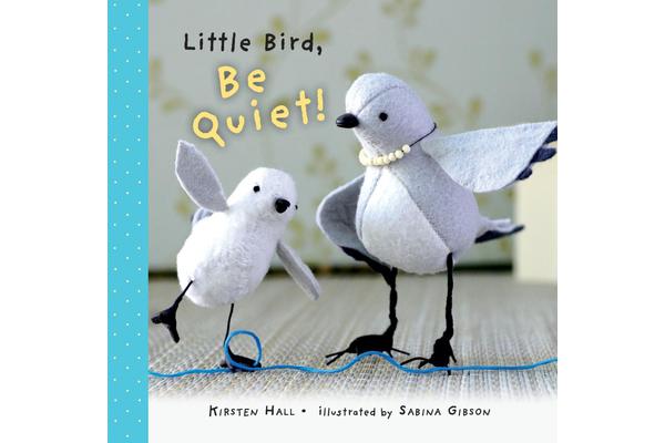 Little Bird, Be Quiet!