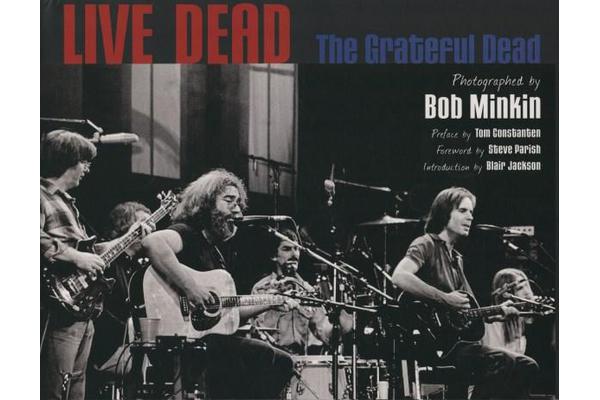 Live Dead - The Grateful Dead Photographed by Bob Minkin