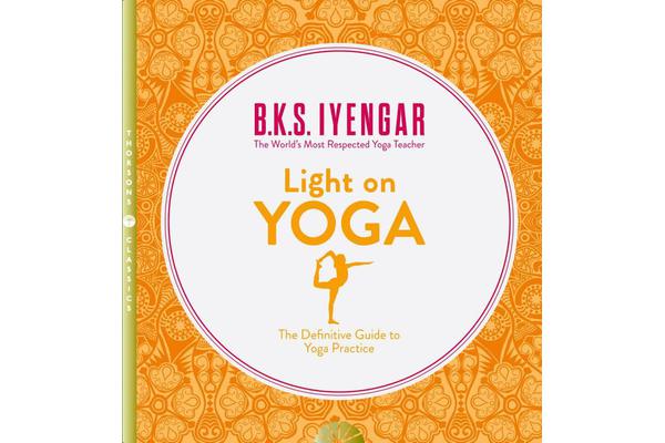 Light on Yoga - The Definitive Guide to Yoga Practice