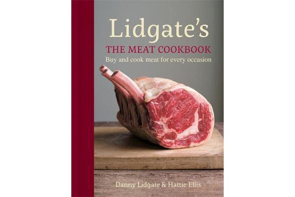 Lidgate's: The Meat Cookbook - Buy and cook meat for every occasion