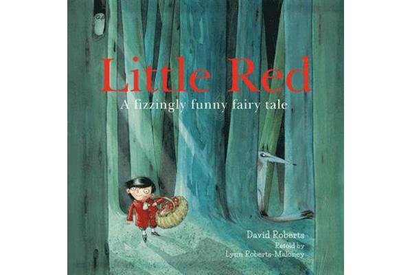 Little Red - A Howlingly Good Fairy Tale with a Twist