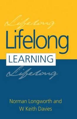 Lifelong Learning: New Vision, New Implications, New Roles for People, Organizations, Nations and Communities in the 21st Century