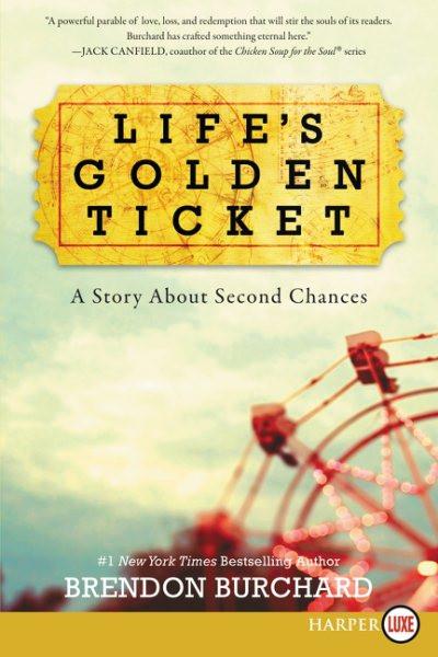 Life's Golden Ticket : A Story About Second Chances