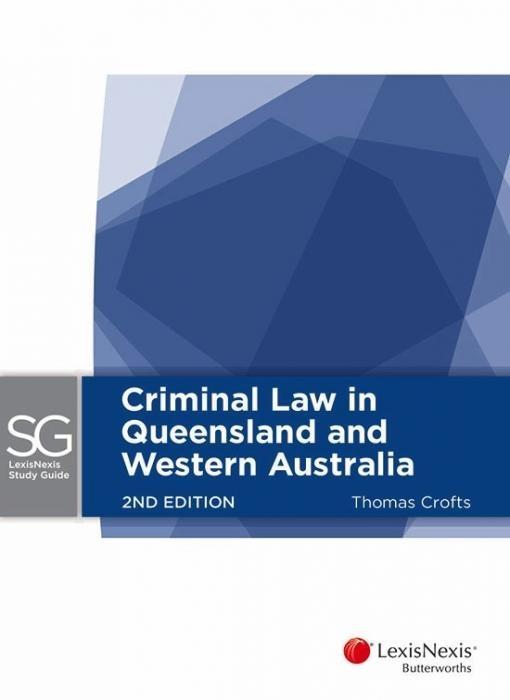 LNSG: Criminal Law in Queensland and Western Australia; 2nd Editi