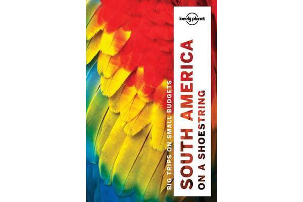 Lonely Planet South America on a shoestring