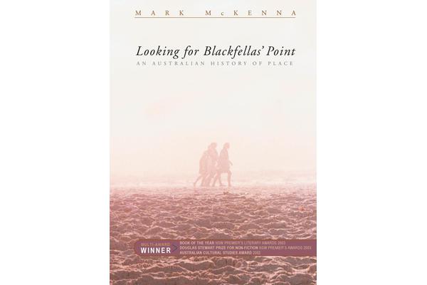 Looking for Blackfellas' Point - An Australian History of Place