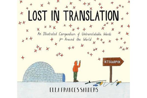 Lost in Translation - An Illustrated Compendium of Untranslatable Words