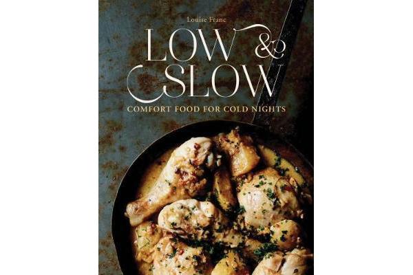 Low & Slow - Comfort Food For Cold Nights