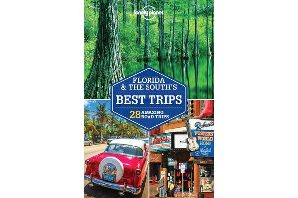 Lonely Planet Florida & the South's Best Trips