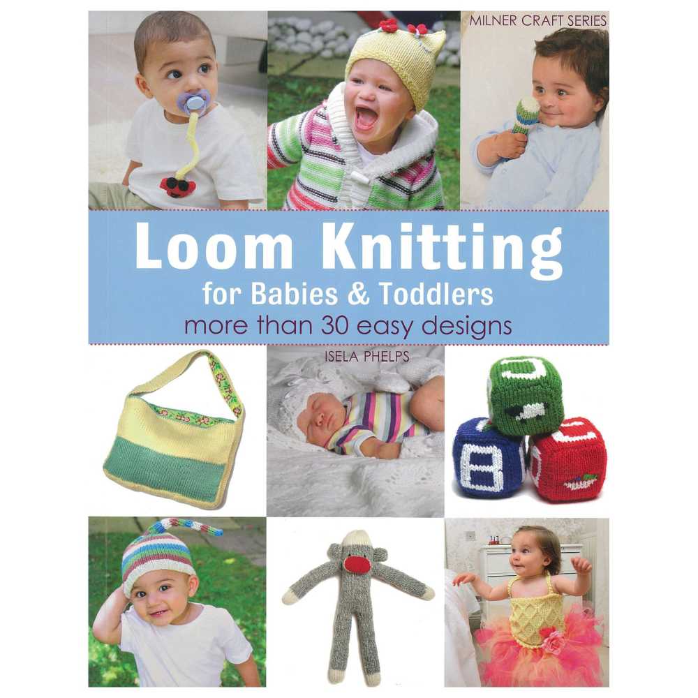 Loom Knitting for Babies And Toddlers Book